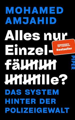 Alles nur Einzelfälle? Das Buchcover zeigt einen klaren, schwarzen Hintergrund. Oben links steht in kräftigem Blau der Name des Autors „Mohamed Amjahid“. In großen, weißen Buchstaben wird der Titel „Alles nur Einzelfälle?“ präsentiert, wobei das Wort „Einzelfälle“ durchgestrichen ist. Darunter, ebenfalls in Weiß, steht der Untertitel „DAS SYSTEM HINTER DER POLIZEIGEWALT“. Am oberen rechten Rand befindet sich ein rotes Label mit der Aufschrift „SPIEGEL Bestseller“. Das Verlagslogo „Piper“ ist in blauer Schrift platziert. Die Gestaltung vermittelt eine ernste und provokante Atmosphäre.