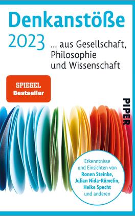 Denkanstöße 2023 Das Buchcover zeigt die Titel „Denkansätze 2023“ in großen, modernen Lettern in Blau und Weiß. Darunter steht der Untertitel „... aus Gesellschaft, Philosophie und Wissenschaft“ in kleinerer Schrift. Auf der linken Seite sind farbige stilisierte Seiten in Blau, Grün, Gelb und Orange angeordnet, die Dynamik und Vielfalt ausstrahlen. Oben rechts ist ein rotes Rechteck mit der Aufschrift „SPIEGEL Bestseller“. Am unteren Rand findet sich das Verlagslogo „PIPER“. Die Gesamtatmosphäre des Covers ist ansprechend und informativ.