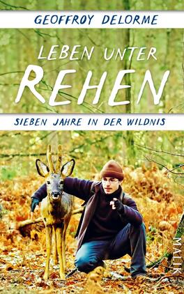 Leben unter Rehen Das Buchcover zeigt eine naturnahe Szenerie mit einem Mann, der sich in einer grünen Waldlandschaft neben einem Reh befindet. Die Farben sind überwiegend in erdigen Tönen gehalten, mit einem dominierenden Grün im Hintergrund und warmen Brauntönen im Vordergrund. Der Titel „LEBEN UNTER REHEN“ ist in großen, weißen Buchstaben prominent platziert, während der Untertitel „SIEBEN JAHRE IN DER WILDNIS“ kleiner darunter steht. Der Autor Geoffrey Delorme ist ebenfalls oben in blauer Schrift genannt. Die Atmosphäre vermittelt eine Verbindung zur Natur und Wildnis.