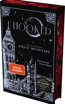 Hooked (Sonderausgabe) Das Buchcover zeigt eine stilisierte Illustration der Londoner Skyline, dominiert von der Big Ben-Uhr. Der Hintergrund ist schwarz, während die Skyline in einem helleren Ton abgebildet ist. Der Titel „HOOKED“ erscheint prominent in großen Buchstaben, darüber steht in kleinerer Schrift „Bestsellerautorin EMILY MCINTIRE“. Unter dem Titel befindet sich der Untertitel „Und geradewegs bis zum Morgen“. Ein rotes Label „SPIEGEL Bestseller“ ist in der unteren linken Ecke platziert. Die Atmosphäre wirkt mysteriös und ansprechend.