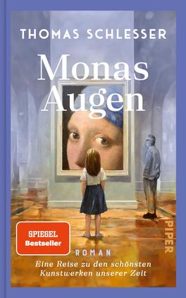 Monas Augen – Eine Reise zu den schönsten Kunstwerken unserer Zeit Das Buchcover zeigt eine stilisierte, künstlerische Darstellung einer Museumsumgebung. Im Vordergrund steht eine kleine Figur in einem blauen Kleid, die auf ein berühmtes Gemälde mit dem Titel „Mona Lisa“ blickt. Der Hintergrund ist in gedämpften Farben gehalten, während die Holzfußbodenplatten in warmen Goldtönen strahlen. Oben steht in großen, weißen Buchstaben der Titel „Monas Augen“ und darunter der Autor „Thomas Schlesser“. Am unteren Rand befindet sich ein rotes Feld mit dem Text „SPIEGEL Bestseller“ sowie der Hinweis „Roman“ in schwarzer Schrift.