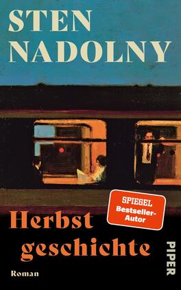 Herbstgeschichte Das Buchcover zeigt eine impressionistische Darstellung eines Zugabteils mit zwei Fenstern, die mit sanften Farben akzentuiert sind. Die Hintergrundfarbe ist ein beruhigendes Blau, während die Fenster und der obere Teil des Covers in erdigen Tönen gehalten sind. Die Schrift des Titels „Herbstgeschichte“ ist in auffälligem Orange gestaltet, während der Autor „Sten Nadolny“ in großen weißen Buchstaben darüber steht. Unten rechts erscheint das Verlagslogo „PIPER“ in kleinerer Schrift. Die Atmosphäre vermittelt Nostalgie und Melancholie.