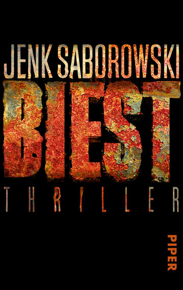 Das Buchcover zeigt den Titel „Biest“ in großen, kraftvollen Buchstaben, die in einem verwitterten, rostigen Look gehalten sind. Darunter steht der Begriff „THRILLER“ in kleinerer, eleganter Schriftart. Der Hintergrund ist schwarz, was die Farben des Titels kontrastreich hervorhebt und eine düstere, spannende Atmosphäre schafft. Oben auf dem Cover wird der Name „Jenk Saborowski“ prominent angezeigt. Das Verlagslogo „PIPER“ befindet sich am unteren Rand in orangefarbener Schrift.