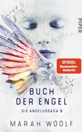 Buch der Engel Das Buchcover zeigt eine sanfte, weiße Hintergrundtextur mit einer stilisierten Darstellung eines Gesichts, das in entspannter Pose mit geschlossenen Augen abgebildet ist. Über das Gesicht verteilt sind farbenfrohe Engelsschwingen, die in sanften Übergängen von Blau zu Rosa und Gelb verlaufen. Der Titel „BUCH DER ENGEL“ steht in markanter, dunkler Schrift am unteren Rand, während „DIE ANGELUS-SAGA 3“ kleiner darunter platziert ist. Der Name der Autorin, Marah Woolf, erscheint ebenfalls darunter. Oben rechts befindet sich ein rotes Kästchen mit dem Text „SPIEGEL Bestseller-Autorin“.