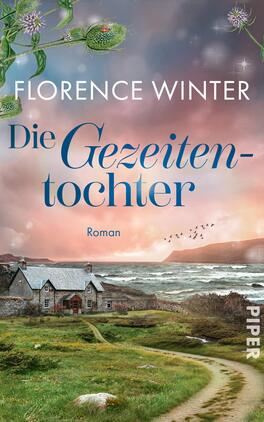 Die Gezeitentochter Das Buchcover zeigt eine malerische Küstenlandschaft mit stürmischem Meer und einem traditionellen Steinhaus im Vordergrund. Das Szenario ist von sanften Grün- und Blautönen geprägt, während der Himmel in warmen Rosa- und Orangetönen leuchtet. Der Titel „Die Gezeiten-tochter“ ist in geschwungener, eleganter Schrift in hellem Blau gehalten, während der Autorenname „Florence Winter“ darüber in klarer, moderner Schrift erscheint. In der oberen Bildhälfte sind Vögel zu sehen, die über das Wasser fliegen.