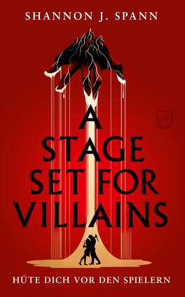 A Stage set for Villains Das Buchcover zeigt einen dramatischen roten Hintergrund. Oberhalb befindet sich eine stilisierte, düstere Darstellung eines Berges, dessen Gipfel durch schwarze Fäden einer Marionette in Szene gesetzt wird. Im Vordergrund sind zwei Silhouetten in einem emotionalen Moment dargestellt. Der Titel „A STAGE SET FOR VILLAINS“ erscheint in großen, schwarzen Buchstaben in der Mitte des Covers. Darunter steht in kleinerer Schrift: „HÜTE DICH VOR DEN SPIELERN“.