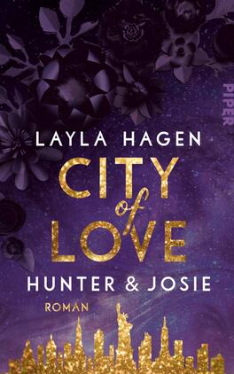 City of Love – Hunter & Josie Das Buchcover zeigt einen tiefen, violetten Hintergrund, der mit goldenen Blumenmustern und stilisierten Stadt-Silhouetten angereichert ist. Im Vordergrund ist der Titel „CITY of LOVE“ in großem, goldglänzendem Schriftzug platziert, während darunter die Namen „HUNTER & JOSIE“ in weißer Schrift erscheinen. Die Typografie vermittelt eine romantische und moderne Atmosphäre. Der Autorname „LAYLA HAGEN“ steht prominent oben auf dem Cover.