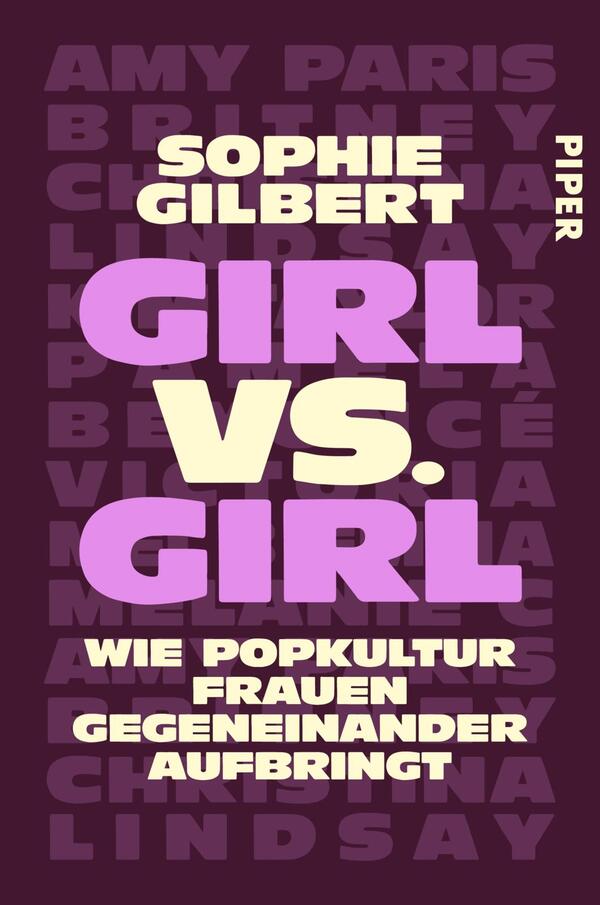 Das Buchcover zeigt einen dunkelvioletten Hintergrund, auf dem große, prägnante Schriftzüge in verschiedenen Farben angeordnet sind. Der Titel „GIRL VS. GIRL“ ist in auffälligem Pink und Beige gestaltet, wobei die Worte stark kontrastieren. Darunter steht der Untertitel „WIE POPKULTUR FRAUEN GEGENEINANDER AUFBRINGT“ in kleinerer, heller Schrift. Der Autorinnenname „Sophie Gilbert“ erscheint prominent oben auf dem Cover in Weiß, während das Verlagslogo in der oberen rechten Ecke platziert ist. Die Gesamtatmosphäre ist modern und kraftvoll.