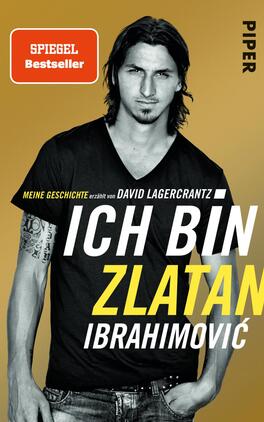 Ich bin Zlatan Das Buchcover zeigt einen sportlichen Mann mit langen, dunklen Haaren und einem selbstbewussten Ausdruck, der in einem schwarzen T-Shirt abgebildet ist. Der Hintergrund leuchtet in einem warmen Gelbton. Der Titel „ICH BIN ZLATAN IBRAHIMOVIĆ“ steht in großen, gelben Buchstaben, während darunter in kleinerer Schrift „MEINE GESCHICHTE erzählt von David Lagercrantz“ zu lesen ist. Ein rotes Kästchen mit dem Text „SPIEGEL Bestseller“ ist oben links platziert.