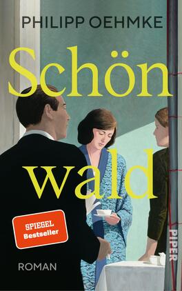 Schönwald Das Buchcover zeigt eine illustrative Szene mit drei Personen, die in einem Gespräch vertieft sind. Der Mann auf der linken Seite trägt einen schwarzen Anzug und hat einen nachdenklichen Gesichtsausdruck. Die zwei Frauen in der Mitte und rechts sind in eleganter Bekleidung, eine der Frauen hält eine Tasse. Im Hintergrund sind sanfte Farbverläufe in Blau- und Grüntönen zu erkennen. Der Titel „Schönwald“ ist in großen, auffälligen gelben Buchstaben platziert. Unten links ist ein rotes Banner mit dem Text „SPIEGEL Bestseller“ zu sehen. Das Cover vermittelt eine ruhige, nachdenkliche Atmosphäre.