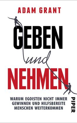 Geben und Nehmen Das Buchcover zeigt den Titel „GEBEN und NEHMEN“ in einer markanten Typografie. „GEBEN“ ist in großen, schwarzen Buchstaben gestaltet, während „NEHMEN“ in auffälligem Rot erscheint. Zwei stilisierte Figuren sind durch eine Linie verbunden, die eine Balance zwischen Geben und Nehmen symbolisiert. Oberhalb des Titels steht der Autor „ADAM GRANT“ in schlichter Schrift. Der Untertitel „Warum Egoisten nicht immer gewinnen und Hilfsbereite Menschen weiterkommen“ ist in kleinerem Text gehalten. Das Gesamtbild vermittelt eine dynamische und nachdenkliche Atmosphäre.