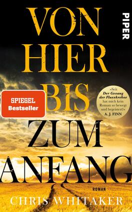 Von hier bis zum Anfang Das Buchcover zeigt einen dramatischen Himmel in dunklen Braun- und Gelbtönen, der die Übergänge von Tag zu Nacht vermittelt. Im Vordergrund erstreckt sich ein weitläufiger, goldener Feldweg, der in die Ferne führt. Der Titel „VON HIER BIS ZUM ANFANG“ ist in großen, schwarzen Buchstaben gestaltet, während der Zusatz „Roman“ in kleinerer Schrift darunter steht. Ein rotes Quadrat mit dem Text „SPIEGEL Bestseller“ hebt sich hervor, um die Popularität des Buches zu betonen. Das Cover strahlt eine melancholische und nachdenkliche Atmosphäre aus.
