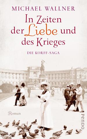 In Zeiten der Liebe und des Krieges  (Die Korffs 1)