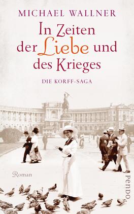 In Zeiten der Liebe und des Krieges Das Buchcover zeigt eine historische Szenerie mit einer eleganten Frau in einem weißen Kleid und einem modischen Hut, die im Vordergrund steht. Im Hintergrund sind Menschen in historischer Kleidung sowie eine monumentale Architektur zu sehen, die eine nostalgische Atmosphäre vermittelt. Der Titel „In Zeiten der Liebe und des Krieges“ wird in geschwungener, orangefarbener Schrift hervorgehoben, während der Autorenname „Michael Wallner“ in klassischer, dunkler Typografie darüber platziert ist. Am unteren Rand steht „Die Korff-Saga“ in einer kleineren Schriftgröße.