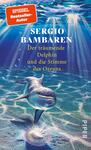 Das Buchcover zeigt einen freundlichen Delphin, der in einem glitzernden Ozean schwimmt. Über ihm brechen Lichtstrahlen durch die Wasseroberfläche und erzeugen eine ruhige, traumhafte Atmosphäre. Der Titel „Der träumende Delphin und die Stimme des Ozeans“ ist in blauer Schrift zentral platziert, während der Autor Sergio Bambaren in einer größeren, weißen Schrift darüber steht. Ein rotes Fähnchen mit dem Text „SPIEGEL Bestseller-Autor“ zieht ebenfalls die Blicke auf sich.