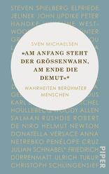 »Am Anfang steht der Größenwahn, am Ende die Demut«