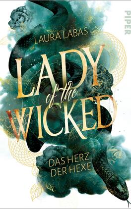 Lady of the Wicked Das Buchcover zeigt eine dynamische Komposition mit einem üppigen, aquatischen Farbverlauf in Grüntönen, der mit goldenen, geschwungenen Schriftzügen kontrastiert. Der Titel „LADY of the WICKED“ ist prominent in großen, eleganten Buchstaben dargestellt, während der Untertitel „Das Herz der Hexe“ in smallerer Schrift darunter platziert ist. Umgeben wird der Text von floralem Dekor und einem stilisierten Schlangenmotiv, das dem Cover eine geheimnisvolle und magische Atmosphäre verleiht. Der Name der Autorin, Laura Labas, ist am oberen Rand sichtbar.