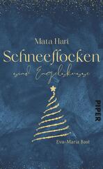 Mata Hari – Schneeflocken sind Engelsküsse