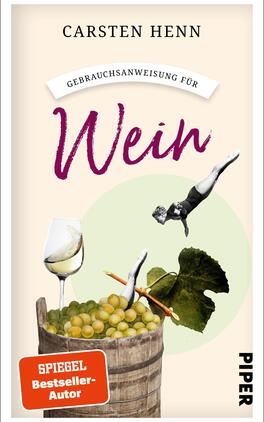 Gebrauchsanweisung für Wein Das Buchcover zeigt einen hellen Hintergrund mit einem großen, halbtransparenten grünen Kreis in der Mitte. Darin befinden sich stilisierte Elemente wie ein Glas Wein, ein Haufen Trauben und ein Blatt. Um den Kreis herum ist ein schwimmender Mann abgebildet, der kopfüber ins Bild taucht. Der Titel „Gebrauchsanweisung für Wein“ ist in lila geschwungener Schrift und teilweise gestalterisch hervorgehoben. Oben steht der Autor „Carsten Henn“, und in der unteren Ecke befindet sich das Label „SPIEGEL Bestseller-Autor“ in roter Schrift.