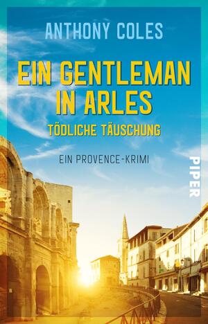 Ein Gentleman in Arles – Tödliche Täuschung (Peter-Smith-Reihe 3)