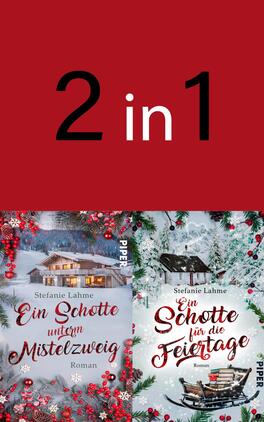 Bundle: Ein Schotte unterm Mistelzweig | Ein Schotte für die Feiertage Das Buchcover zeigt im oberen Drittel einen kräftigen roten Hintergrund mit der Aufschrift „2 in 1“ in großen, weißen Zahlen. Darunter sind zwei Buchcover übereinander angeordnet. Das linke Cover zeigt eine verschneite Landschaft mit einem rustikalen Holzhaus und dem Titel „Ein Schotte unterm Mistelzweig“ von Stefanie Lahme. Das rechte Cover zeigt eine winterliche Szene mit einer Schlittenansicht und dem Titel „Ein Schotte für die Feiertage“, ebenfalls von Stefanie Lahme. Beide Cover sind mit winterlichen, dekorativen Elementen wie roten Beeren und Schneeflocken umrahmt.
