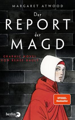 Der Report der Magd Das Buchcover zeigt eine symbolträchtige Darstellung mit einem grauen Backsteinmuster als Hintergrund. Im Vordergrund ist eine weibliche Figur mit einem weißen Kopftuch und einer roten Kleidung zu sehen, die fragend zur Seite blickt. Der Titel „Der REPORT der MAGD“ ist in großen, weißen Buchstaben prominent platziert, während der zusätzliche Text „GRAPHIC NOVEL von Renée Nault“ in kleineren Schriftzügen darunter steht. In der oberen rechten Ecke befindet sich der Hinweis „SPIEGEL Bestseller“ in rotem Text. Die Gestaltung vermittelt eine düstere, nachdenkliche Atmosphäre.