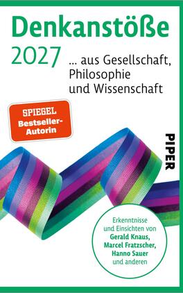 Denkanstöße 2027 Das Buchcover zeigt einen weißen Hintergrund mit einem grünen Rand. In der oberen linken Ecke steht der Titel „Denkanstöße 2027“ in einer modernen Schriftart. Darunter folgen die Worte „… aus Gesellschaft, Philosophie und Wissenschaft“. Ein breites, farbige Band mit Regenbogenfarben zieht sich diagonal über das Cover. Oben links befindet sich ein rotes Rechteck mit dem Text „SPIEGEL Bestseller-Autorin“. Unten rechts ist das Verlagslogo „PIPER“ platziert. Die Gesamterscheinung vermittelt eine inspirierende und moderne Atmosphäre.