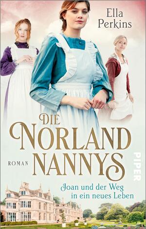 Die Norland Nannys – Joan und der Weg in ein neues Leben (Die englischen Nannys 1)