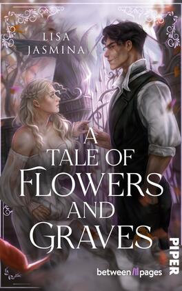 A Tale of Flowers and Graves Das Buchcover zeigt zwei sich gegenüberstehende Figuren in gedämpften Violett-, Rosa- und Grautönen: eine blond gelockte Frau in fließendem weißen Kleid sitzt, ein dunkelhaariger Mann in Weste und hochgekrempelten Ärmeln steht ihr gegenüber und reicht die Hand. Im Hintergrund ein schmiedeeisernes Tor, neblige Grabsteinkonturen und fallende Blüten; weiße, serifenbetonte Titeltypografie „A Tale of Flowers and Graves“ groß mittig, Autorname „Lisa Jasmina“ oben.