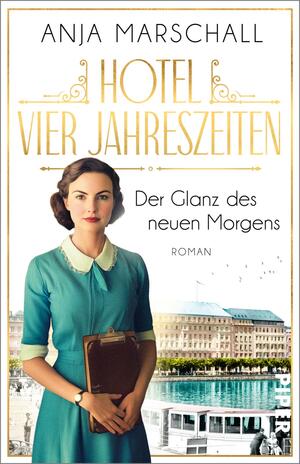 Hotel Vier Jahreszeiten – Der Glanz des neuen Morgens (Das Vier Jahreszeiten 2)