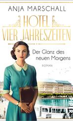 Hotel Vier Jahreszeiten – Der Glanz des neuen Morgens