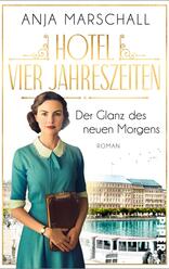 Hotel Vier Jahreszeiten – Der Glanz des neuen Morgens