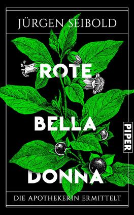 Rote Belladonna Das Buchcover zeigt einen künstlerisch gestalteten Hintergrund mit grünen Blättern und weißen Blüten, die auf eine Pflanze hinweisen. In der Mitte des Covers stehen die Titelworte „ROTE BELLA DONNA“ in großen, weißen Buchstaben, die stark kontrastieren. Am oberen Rand ist der Autorenname „Jürgen Seibold“ in einer schmalen Schriftart platziert. Unten links ist das Verlagslogo „PIPER“ abgebildet. Die gesamte Gestaltung vermittelt eine spannende und geheimnisvolle Atmosphäre.