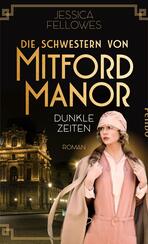 Die Schwestern von Mitford Manor – Dunkle Zeiten