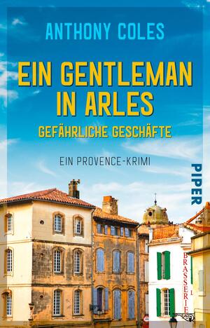 Ein Gentleman in Arles – Gefährliche Geschäfte (Peter-Smith-Reihe 2)