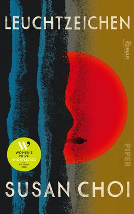 Leuchtzeichen Das Buchcover zeigt großflächig links dunkelblaue und schwarze wellenartige Streifen, rechts ein leuchtend roter, halbkreisförmiger Sonnenball vor olivgelbem Hintergrund. Auf dem roten Rand ist eine kleine schwarze Menschensilhouette zu sehen. Titel LEUCHTZEICHEN und Autorenname SUSAN CHOI erscheinen in großen, abgenutzt wirkenden Großbuchstaben. Ein beigefarbener runder Button trägt den Text „VORLÄUFIGES COVER“. Atmosphäre: kontrastreich, geheimnisvoll und leicht bedrohlich.
