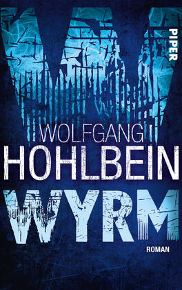 Wyrm Das Buchcover zeigt einen tiefblauen Hintergrund, auf dem sich eine auffällige, strukturierte Schrift abhebt. Der Titel „WYRМ“ ist in großen, hellblauen Buchstaben platziert und wirkt dynamisch und modern. Unterhalb des Titels steht der Name des Autors „WOLFGANG HOHLBEIN“ in kontrastierendem Weiß, wobei die Buchstaben teilweise verwittert erscheinen. Oben links ist das Verlagslogo „PIPER“ in schlichten, weißen Buchstaben zu sehen. Die Gesamtatmosphäre des Covers vermittelt Spannung und einen Hauch von Mysterium.