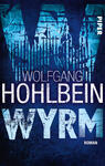 Das Buchcover zeigt einen tiefblauen Hintergrund, auf dem sich eine auffällige, strukturierte Schrift abhebt. Der Titel „WYRМ“ ist in großen, hellblauen Buchstaben platziert und wirkt dynamisch und modern. Unterhalb des Titels steht der Name des Autors „WOLFGANG HOHLBEIN“ in kontrastierendem Weiß, wobei die Buchstaben teilweise verwittert erscheinen. Oben links ist das Verlagslogo „PIPER“ in schlichten, weißen Buchstaben zu sehen. Die Gesamtatmosphäre des Covers vermittelt Spannung und einen Hauch von Mysterium.