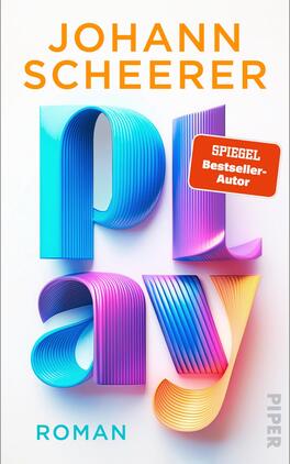 Play Das Buchcover zeigt den Titel „play“ in großen, geschwungenen Buchstaben, die in verschiedenen Farben von Blau über Lila bis zu Orange verlaufen. Oberhalb des Titels steht der Name „Johann Scheerer“ in kräftiger, weißer Schrift. In der oberen rechten Ecke befindet sich ein rotes Label mit dem Text „SPIEGEL Bestseller-Autor“. Der Hintergrund ist hell und schafft eine moderne, ansprechende Atmosphäre. Der Untertitel „Roman“ ist am unteren Rand in kleinerer Schrift platziert.