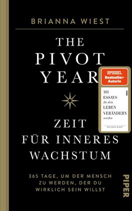 The Pivot Year – Zeit für inneres Wachstum Das Buchcover zeigt einen schwarzen Hintergrund mit goldenen und weißen Schriftzügen. Der Titel „THE PIVOT YEAR“ steht prominent in Großbuchstaben, gefolgt von „ZEIT FÜR INNERES WACHTUM“ in kleinerer Schrift. Unterhalb des Titels ist der Untertitel „365 TAGE, UM DER MENSCH ZU WERDEN, DER DU WIRKLICH SEIN WILLST“ platziert. Ein symbolisches zentrales Element, möglicherweise ein Stern, verstärkt die visuelle Wirkung. Der Name der Autorin, Brianna Wiest, ist ebenfalls deutlich hervorgehoben. Oben links befindet sich ein Aufkleber mit „SPIEGEL-Bestseller-Autorin“.