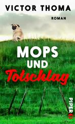 Mops und Totschlag