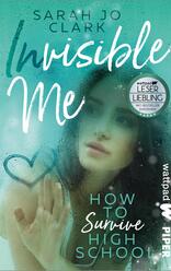 Invisible Me – How To Survive Highschool