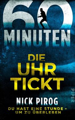 60 Minuten – Die Uhr tickt Das Buchcover zeigt im oberen Bereich den Titel „60 MINUTEN“ in großen, grauen Buchstaben vor einem blauen Hintergrund. Darunter steht der Titel „DIE UHR TICKT“ in auffälligem, gelbem Schriftzug. Am unteren Rand ist der Name des Autors „NICK PIROG“ in kleineren, weißen Buchstaben abgebildet. Ein silhouettiertes Figurenmotiv zeigt eine Person, die in Bewegung ist. Die gesamte Gestaltung vermittelt eine Spannung, die auf Dringlichkeit hinweist.