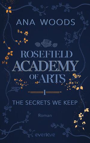 Rosefield Academy of Arts – The Secrets We Keep (Rosefield Academy of Arts 1)