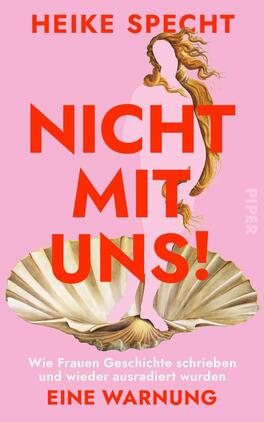 Nicht mit uns! Das Buchcover zeigt oben den Autorennamen HEIKE SPECHT in roter Versalschrift, darunter groß und fett der Titel NICHT MIT UNS! in leuchtend roter Typografie. Vor einem rosa Hintergrund steht eine goldfarbene, klassische Frauenfigur ohne Kopf, mit wehender goldener Haarlocke, die aus einer geöffneten Muschel aufsteigt. Der Untertitel ist in weißer Schrift, unten steht in Rot „EINE WARNUNG“. Die Gestaltung wirkt eindringlich und warnend.