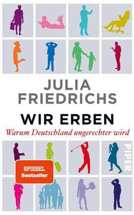 Wir Erben Das Buchcover zeigt eine Vielzahl von Silhouetten in unterschiedlichen Farben, die verschiedene Lebenssituationen darstellen. In der oberen Hälfte sind die Figuren in Blau, Lila, Pink und Grün auf hellen Hintergründen angeordnet. Der Titel „WIR ERBEN“ steht in kräftiger, schwarzer Schrift, gefolgt von dem Untertitel „Warum Deutschland ungerechter wird“ in roter Schrift. Der Name „JULIA FRIEDRICHS“ ist prominent platziert. Ein orangefarbenes Quadrat mit dem Text „SPIEGEL Bestseller“ ist unten links abgebildet. Die Farben und Anordnungen vermitteln eine dynamische und nachdenkliche Atmosphäre.