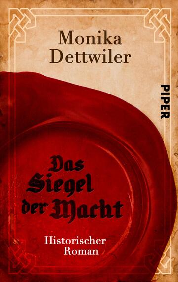 Das Buchcover zeigt einen rot gefärbten Wachssiegel in der Mitte, umgeben von einer hellen, beigefarbenen Hintergrundgestaltung. Der Titel „Das Siegel der Macht“ ist zentral in großen, schwarzen Buchstaben platziert, darunter steht „Historischer Roman“ in kleinerer Schrift. Oben ist der Autorenname „Monika Dettweiler“ in elegantem, schwarzem Schriftzug sichtbar. Links am Rand befindet sich das Verlagslogo „PIPER“. Die gesamte Gestaltung vermittelt eine historisch-anmutige und ernste Atmosphäre.