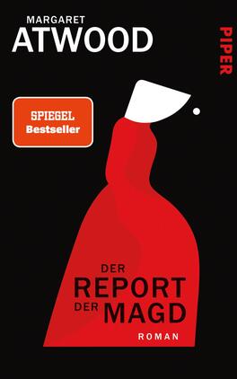 Der Report der Magd Das Buchcover zeigt eine stilisierte, rote Figur in einem langen Kleid vor einem schwarzen Hintergrund. Über der Figur befindet sich ein weißes Kopftuch. Der Titel „DER REPORT DER MAGD“ ist in großen, schwarzen Buchstaben zentral platziert, während der Zusatz „Roman“ darunter in etwas kleinerer Schrift erscheint. Oben links steht in einem orangefarbenen Kästchen „SPIEGEL Bestseller“. Der Name der Autorin „MARGARET ATWOOD“ ist in weißer Schrift am oberen Rand des Covers positioniert.