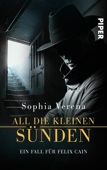 Das Buchcover zeigt einen geheimnisvollen Mann in einem dunklen Mantel und Hut, der im Vordergrund steht. Im Hintergrund ist eine hell erleuchtete Treppe zu sehen, deren Stufen ins Dunkel führen. Der Titel „ALL DIE KLEINEN SÜNDEN“ ist in großen, goldenen Buchstaben platziert, während der Untertitel „EIN FALL FÜR FELIX CAIN“ in weißer Schrift darunter steht. Der Autorenname „Sophia Verena“ ist ebenfalls in weißem Text oberhalb des Titels positioniert. Die Gesamtatmosphäre des Covers ist düster und spannungsgeladen.