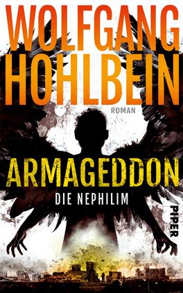 Armageddon Das Buchcover zeigt eine düstere Silhouette eines Kindes mit ausgebreiteten, schwarzen Flügeln vor einem halkanisierten Stadthintergrund. Die Farben Schwarz, Weiß und kräftiges Gelb dominieren, während der Titel „ARMAGEDDON“ in großen, gelben Buchstaben unterhalb der Figur platziert ist. Der Autorenname „WOLFGANG HOHLBEIN“ steht in orangefarbenen, markanten Lettern an der oberen Bildhälfte. Die Atmosphäre vermittelt ein Gefühl von Spannung und Mysterium.